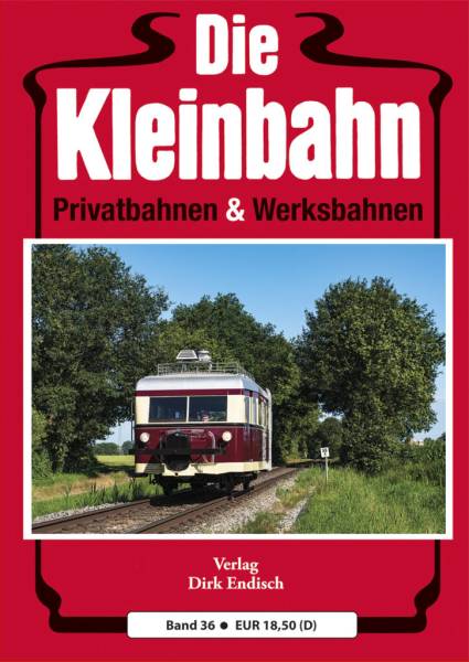 Verlag Dirk Endisch - Die Kleinbahn, Band 36