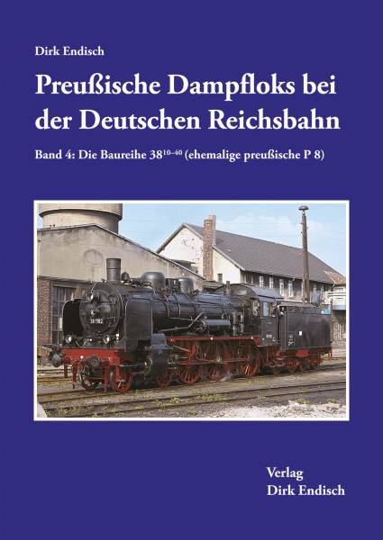 Verlag Dirk Endisch - Preußische Dampfloks bei der Deutschen Reichsbahn, Band 4 Verlag Dirk Endisch - Preußische Dampfloks bei der Deutschen Reichsbahn, Band 4