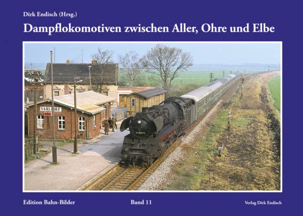 Verlag Dirk Endisch - Dampflokomotiven zwischen Aller, Ohre und Elbe, Band 11