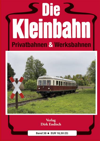 Verlag Dirk Endisch - Die Kleinbahn, Band 38